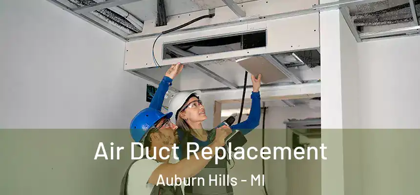  Air Duct Replacement Auburn Hills - MI