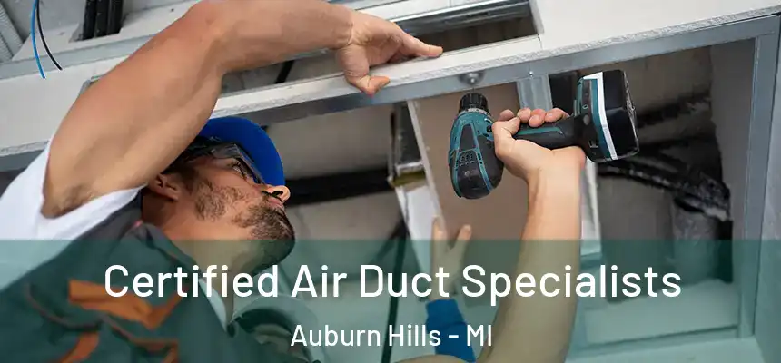  Certified Air Duct Specialists Auburn Hills - MI