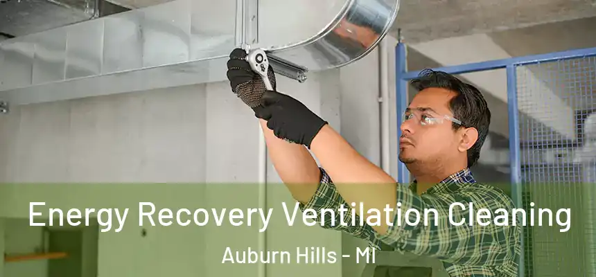  Energy Recovery Ventilation Cleaning Auburn Hills - MI