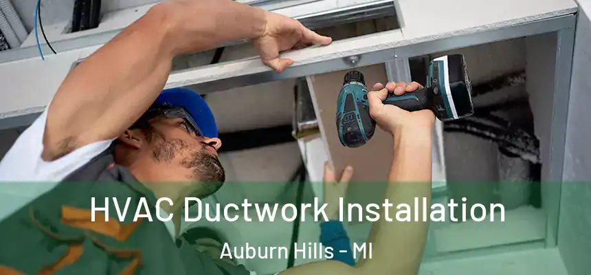 HVAC Ductwork Installation Auburn Hills - MI