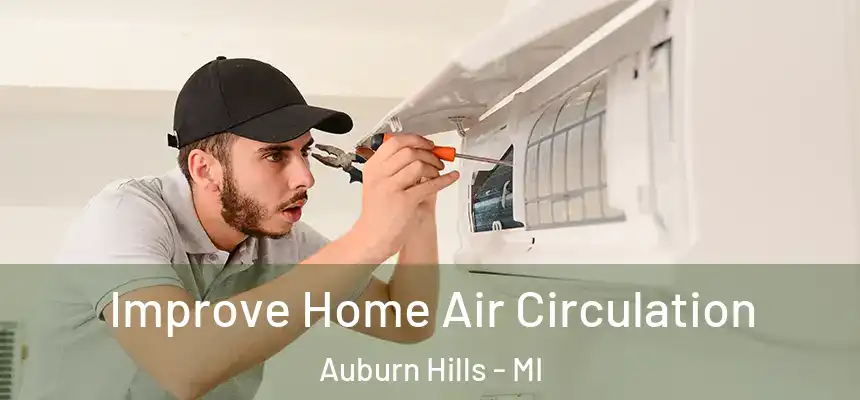  Improve Home Air Circulation Auburn Hills - MI