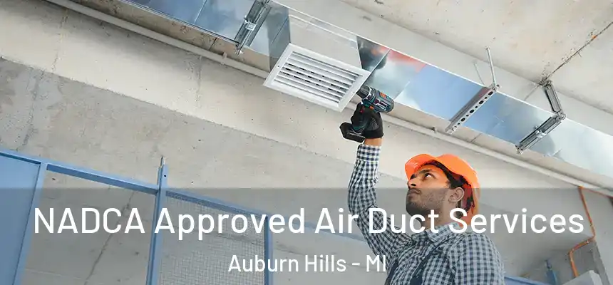  NADCA Approved Air Duct Services Auburn Hills - MI