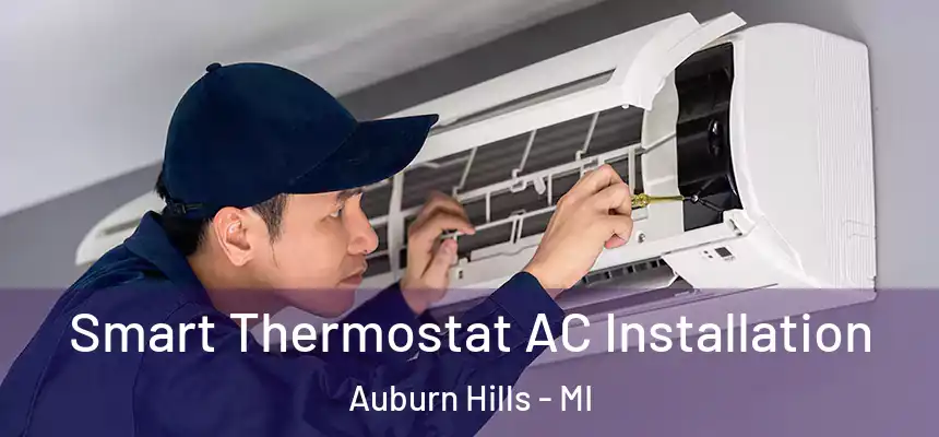  Smart Thermostat AC Installation Auburn Hills - MI